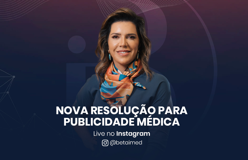 Cíntia Cunha promove Live com o BETAIMED sobre as Atualizações de Regras para Publicidade Médica.